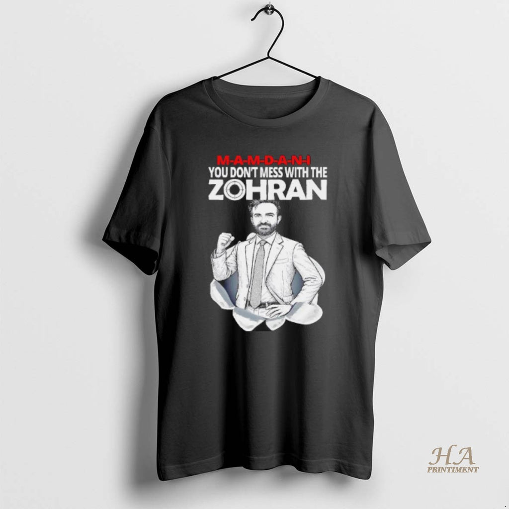 Official Mamdan You Dont Mess With The Zohran Mamdani 2025 Blackshirt Shirt Hoodie Sweatshirt | PurePodTees.com