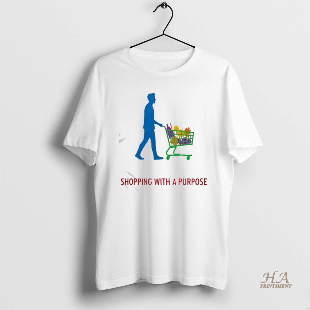 Official Man Shopping With A Purpose Shirt Hoodie Sweatshirt | PurePodTees.com