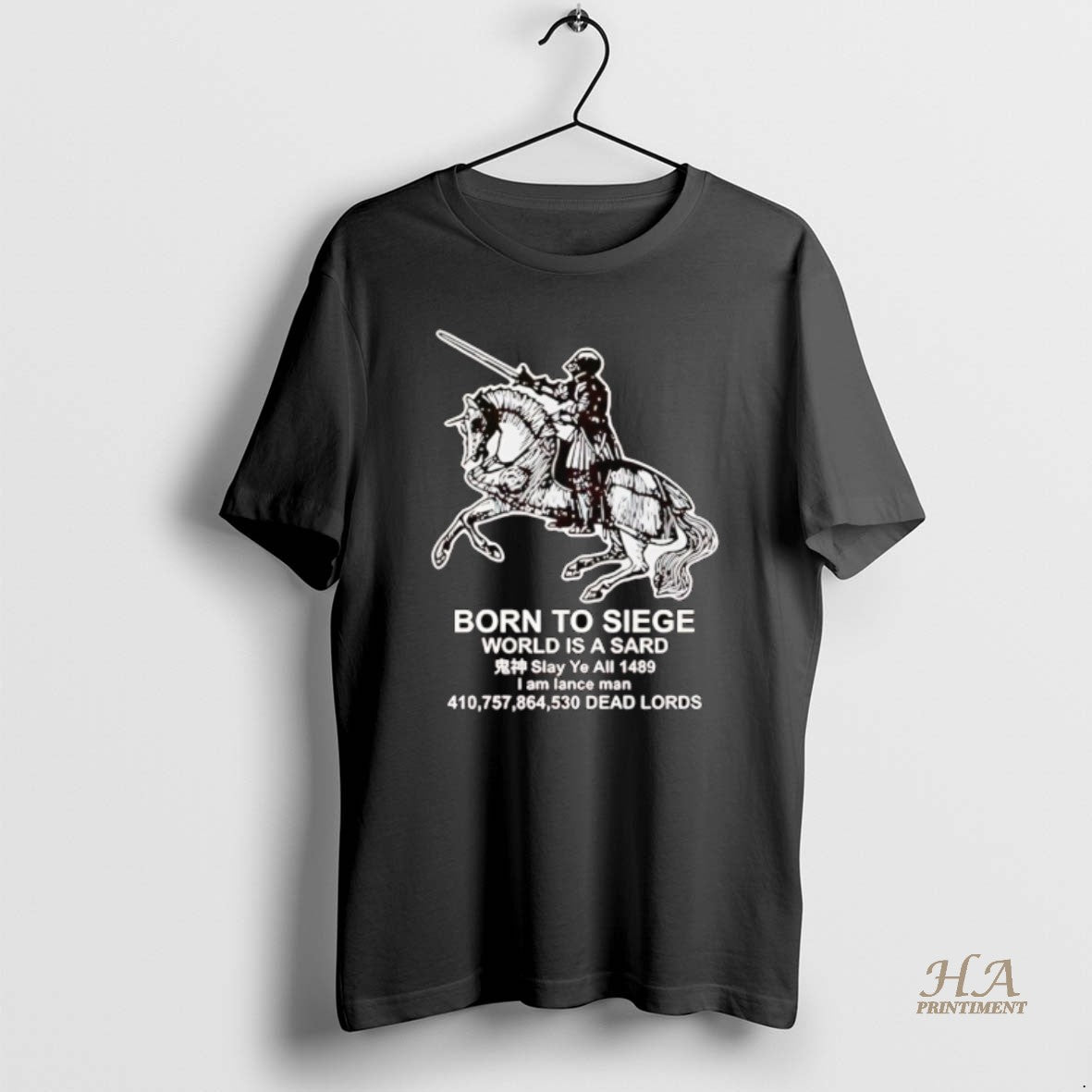 Official Medieval Knight Born To Siege World Is A Sard Shirt Hoodie Sweatshirt | PurePodTees.com