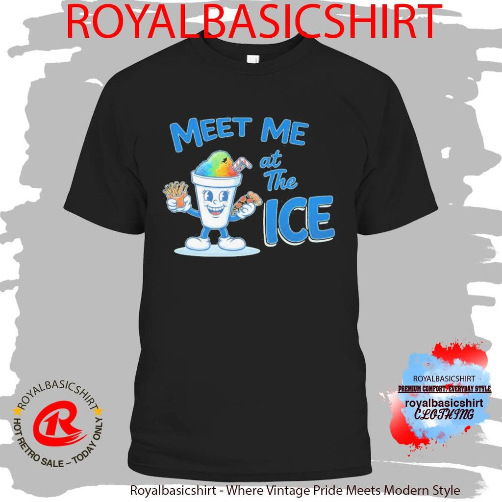 Meet Me At The Ice Shirt