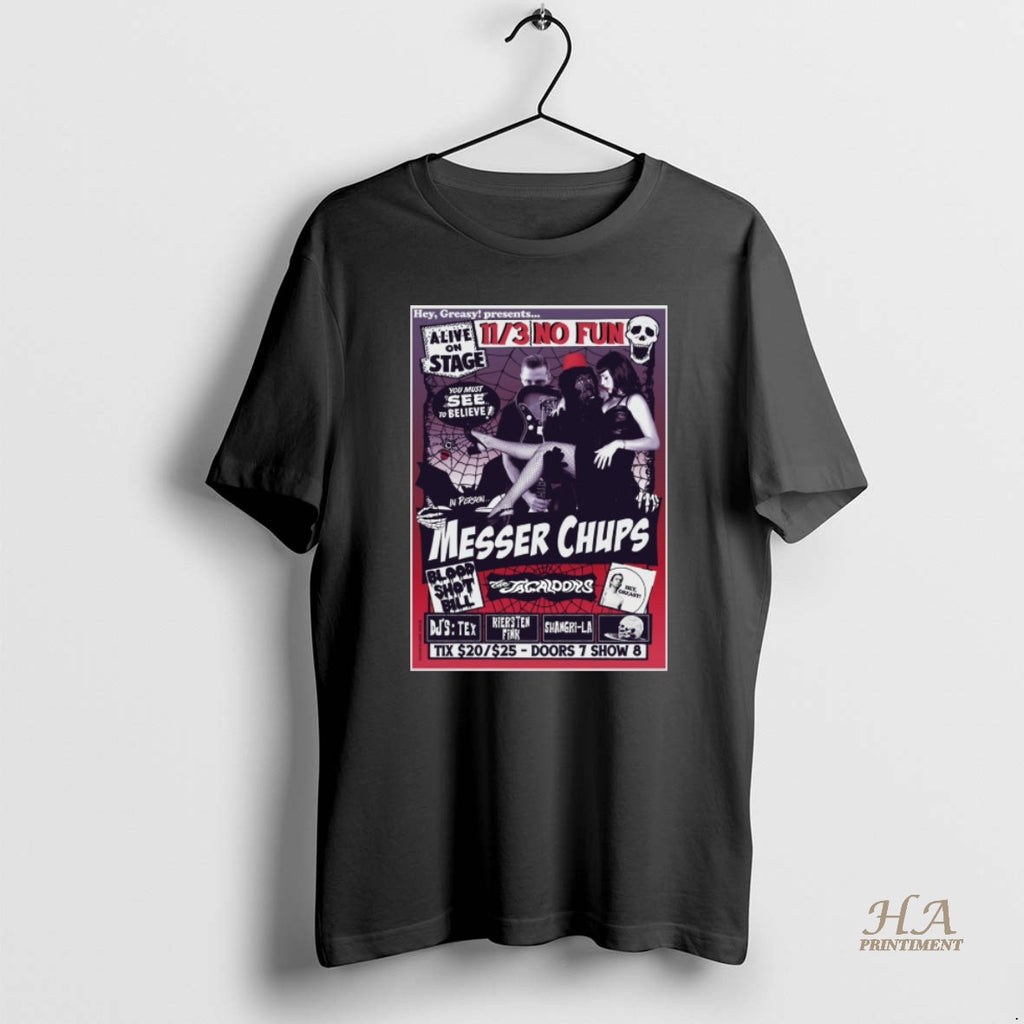 Official Messer Chups Alive On Stage You Must See To Believe 11 3 2025 No Shirt Hoodie Sweatshirt | PurePodTees.com