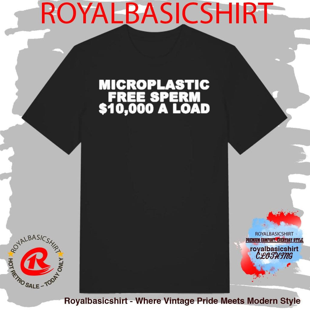 Microplastic Free Sperm A Load Shirt
