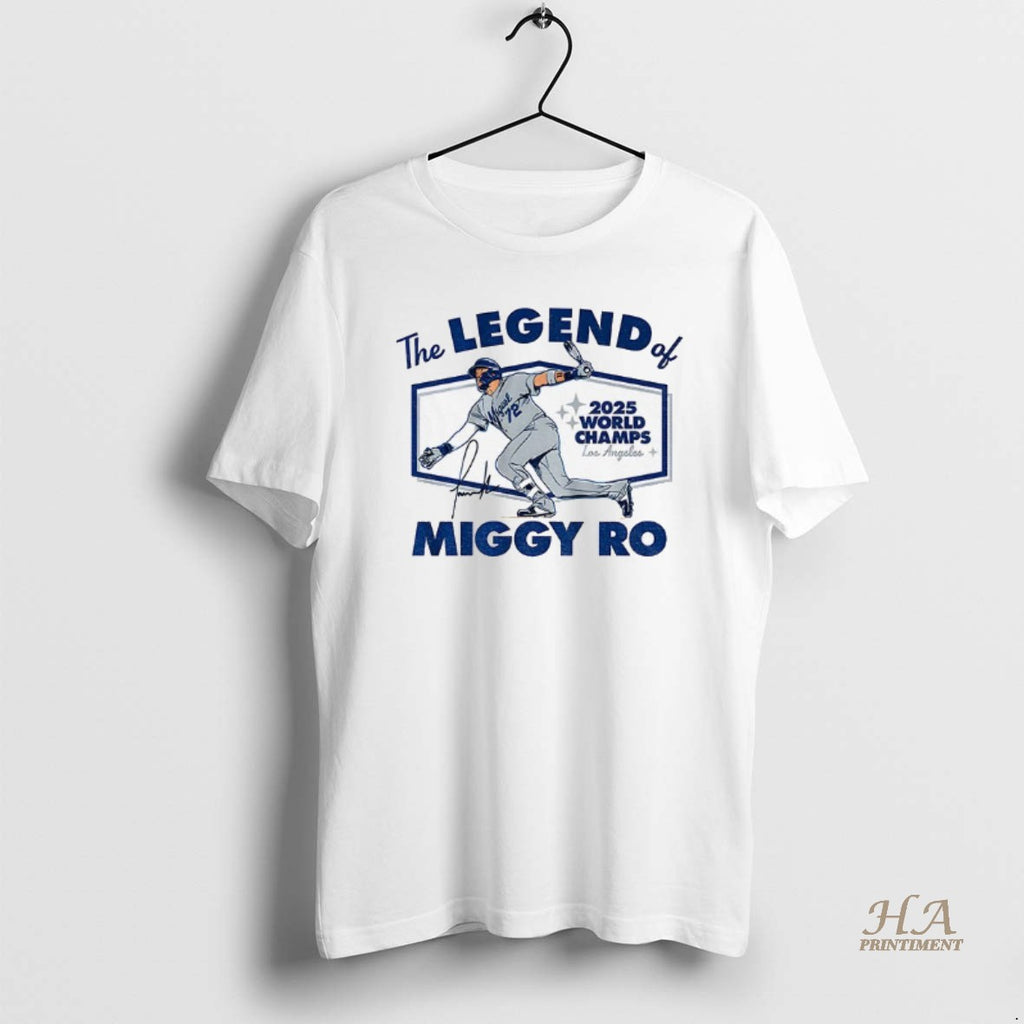 Official Miguel Rojas Los Angeles Dodgers The Legend Of Miggy Ro World Champs Series 2025 Shirt Hoodie Sweatshirt