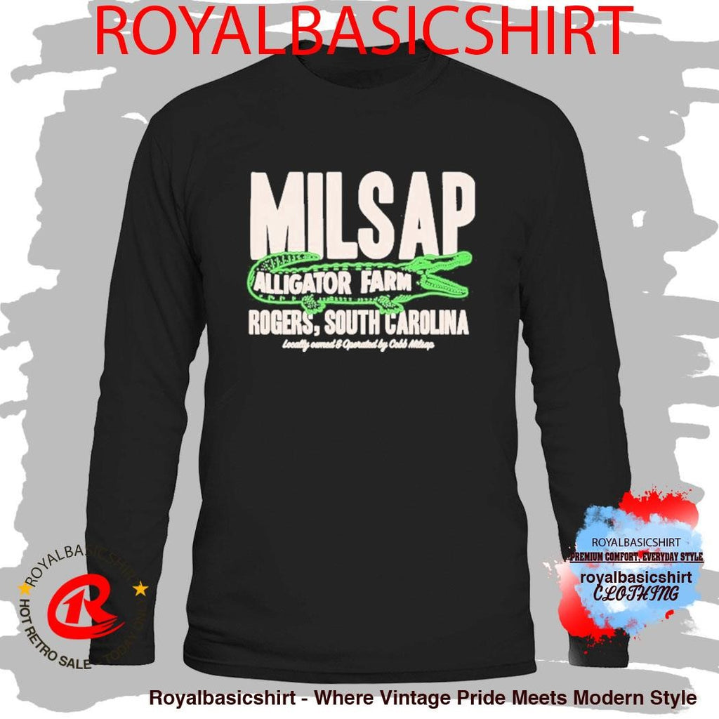 Milsap Alligator Farm Rogers South Carolina Locally Owned And Operated By Cobb Milsap Gator Shirt