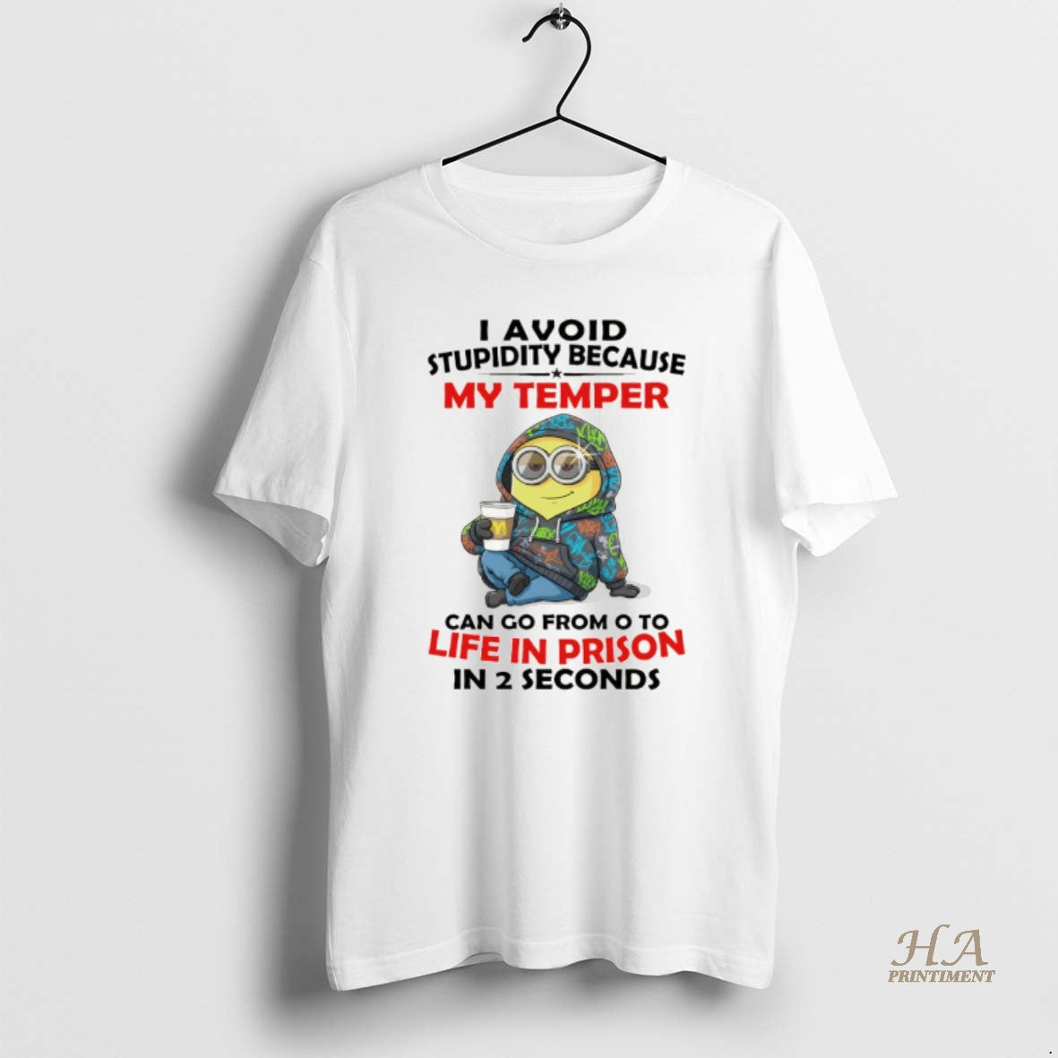 Official Minion I Avoid Stupidity Because My Temper Can Go From O To Life In Shirt Hoodie Sweatshirt | PurePodTees.com