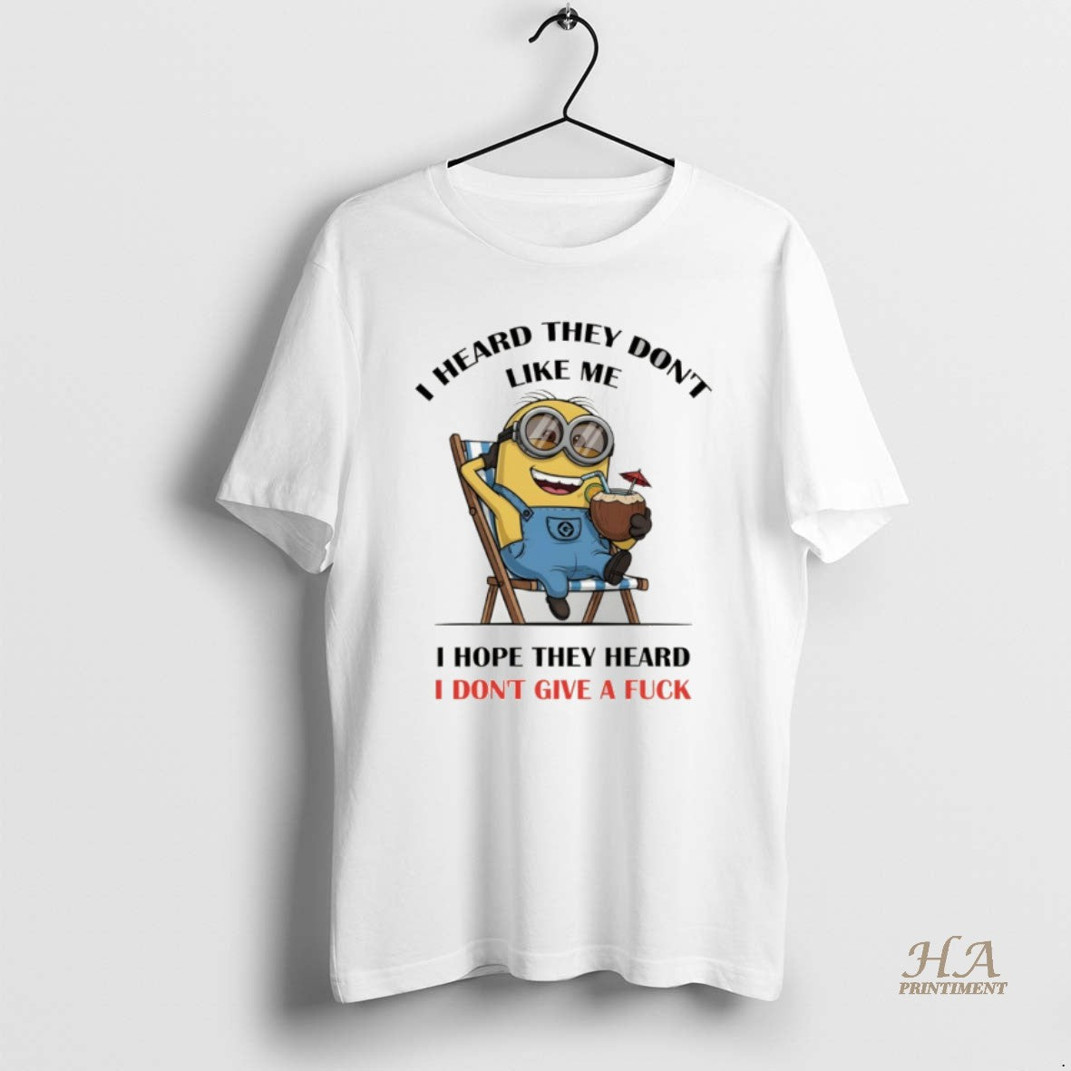 Official Minion I Heard They Dont Like Me I Hope They Heard I Dont Give Shirt Hoodie Sweatshirt | PurePodTees.com