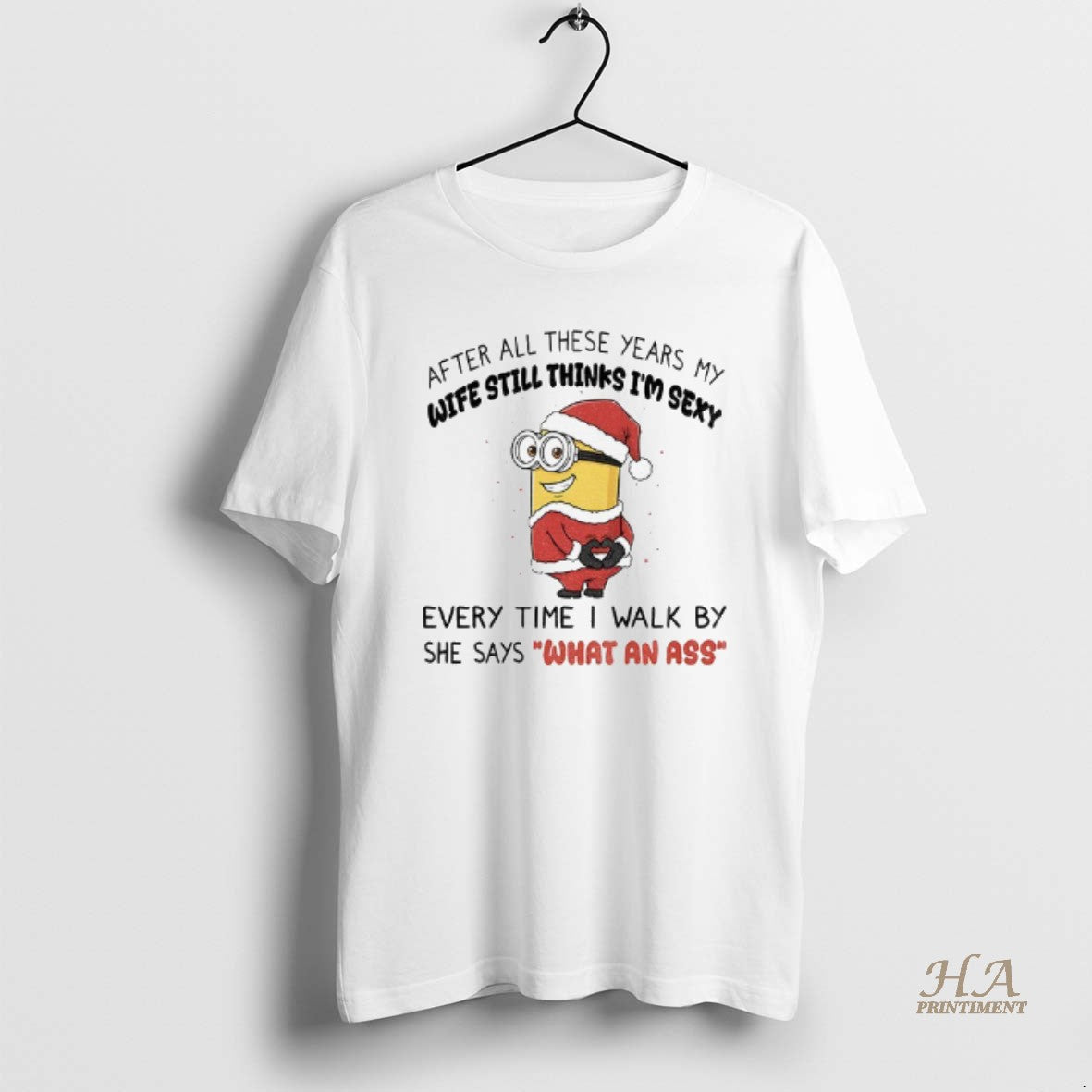 Official Minion Santa After All These Years My Wife Still Thinks Im Sexy Every Time Shirt Hoodie Sweatshirt | PurePodTees.com