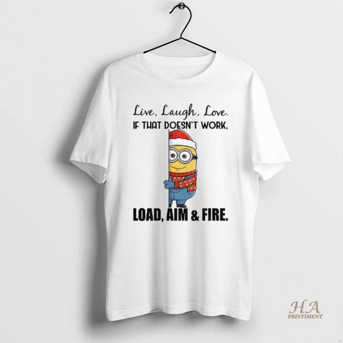 Official Minion Live Laugh Love If That Doesnt Work Load Aim And Fire Christmas Shirt Hoodie Sweatshirt | PurePodTees.com