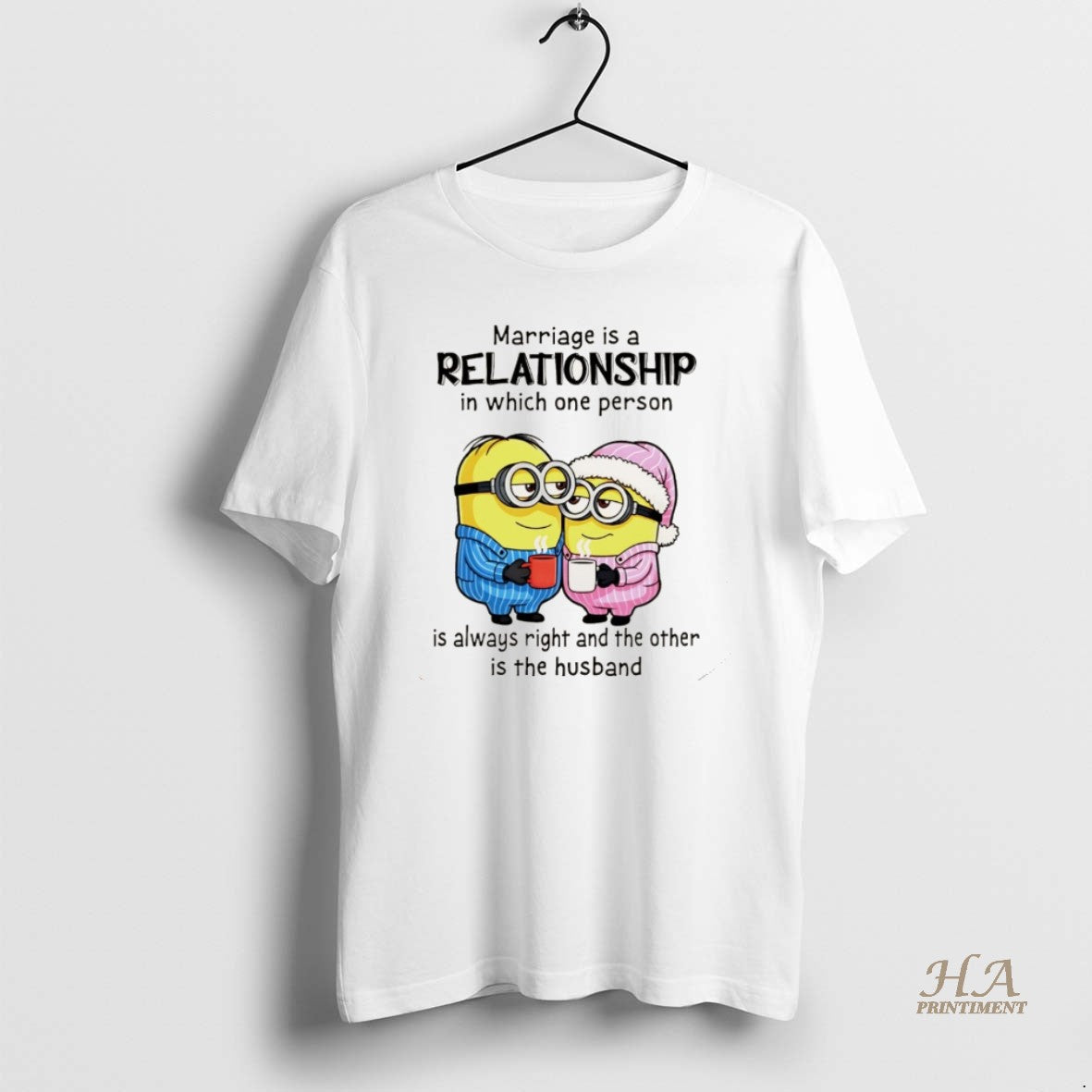 Official Minion Marriage Is A Relationship In Which One Person Is Always Right And The Shirt Hoodie Sweatshirt