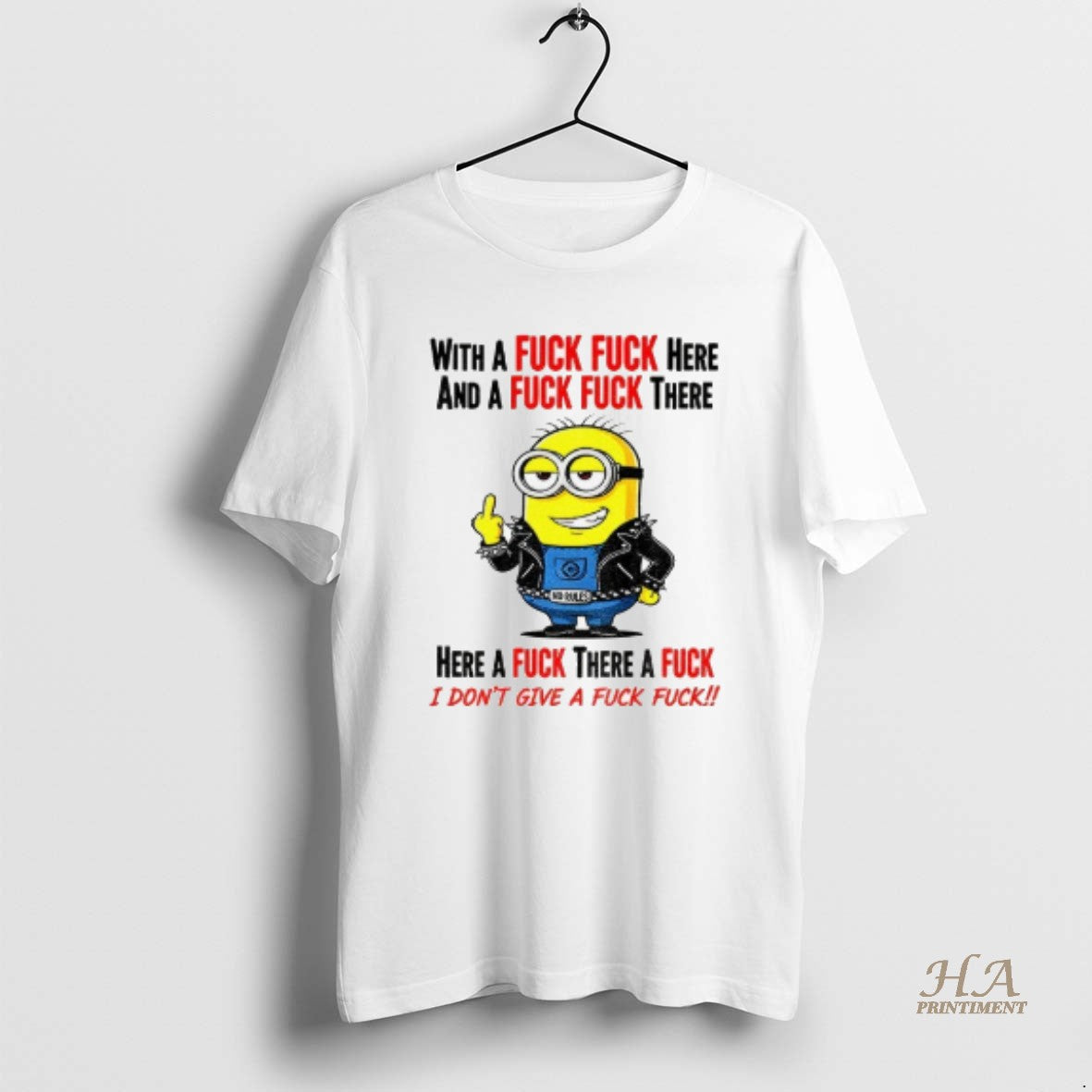 Official Minion Middle Finger With A Fuck Fuck Here And A Fuck Fuck There Here Shirt Hoodie Sweatshirt | PurePodTees.com