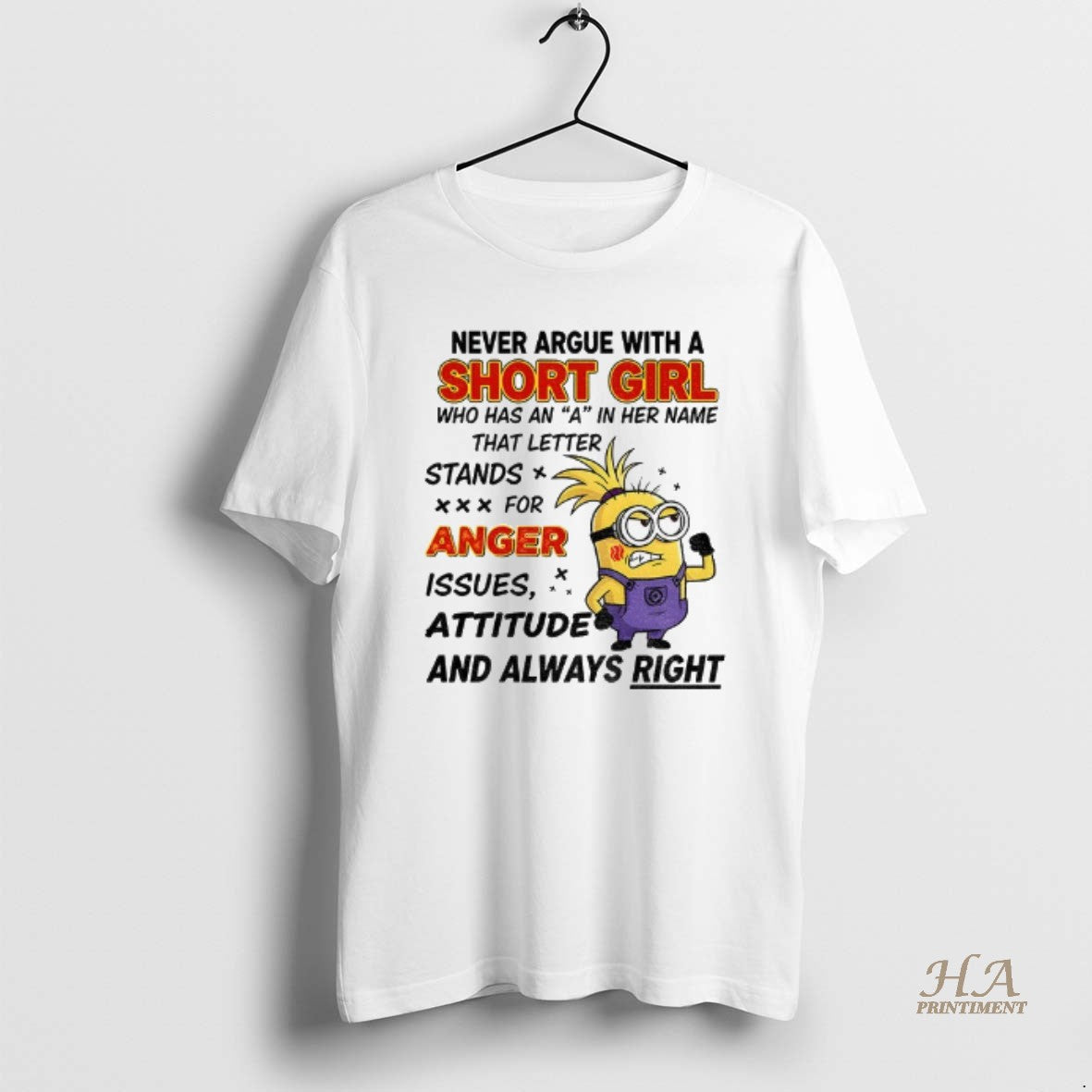 Official Minion Never Argue With A Short Girl Who Has An A In Her Name Shirt Hoodie Sweatshirt | PurePodTees.com