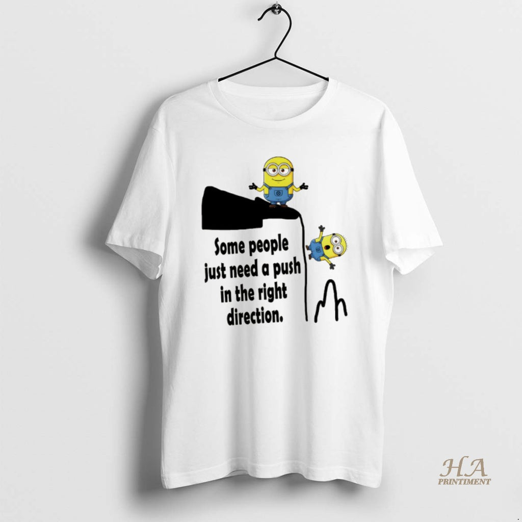 Official Minion Some People Just Need A Push In The Right Direction Shirt Hoodie Sweatshirt | PurePodTees.com