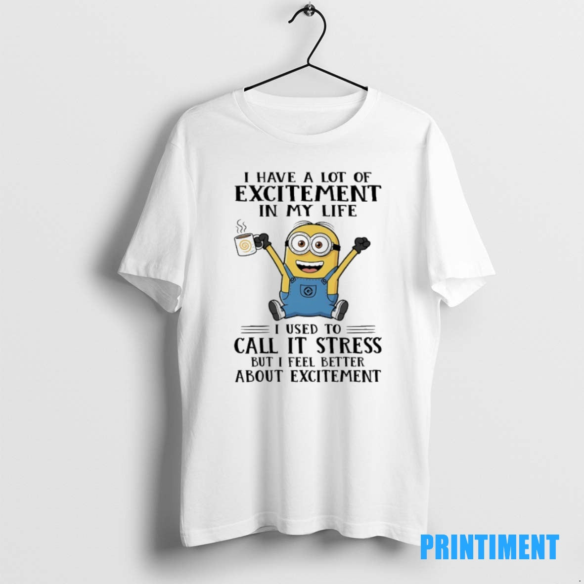 Official Minions I Have A Lot Of Excitement In My Life I Used To Call Shirt Hoodie Sweatshirt | PurePodTees.com