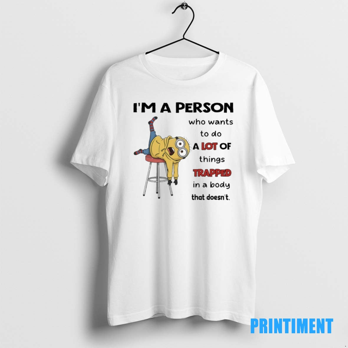 Official Minions Im A Person Who Wants To Do A Lot Of Things Trapped In Shirt Hoodie Sweatshirt | PurePodTees.com