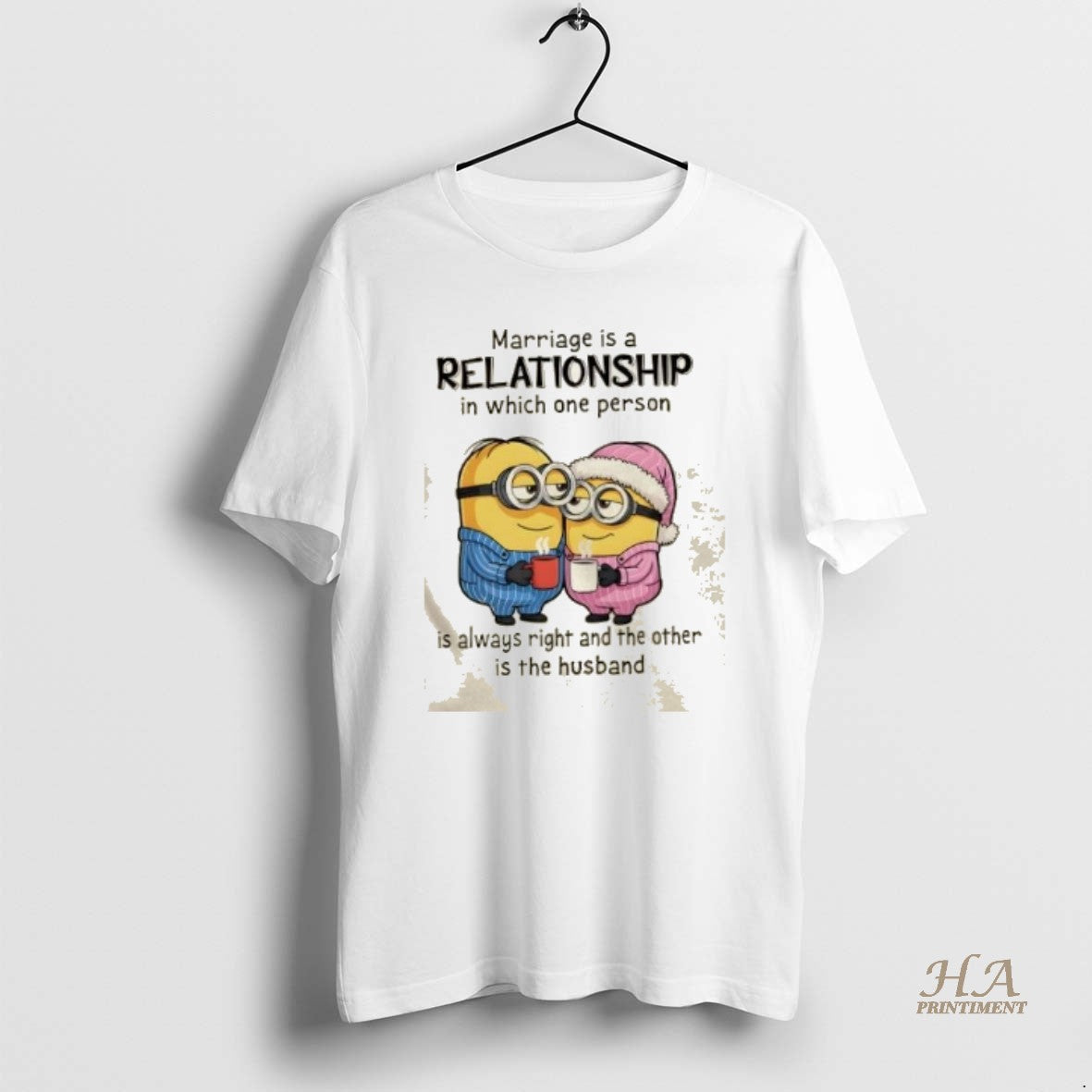 Official Minions Marriage Is A Relationship In Which One Person Is Always Right And The Shirt Hoodie Sweatshirt