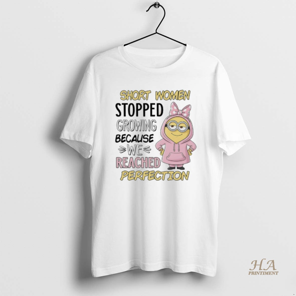 Official Minions Short Women Stopped Growing Because We Reached Perfection Shirt Hoodie Sweatshirt | PurePodTees.com