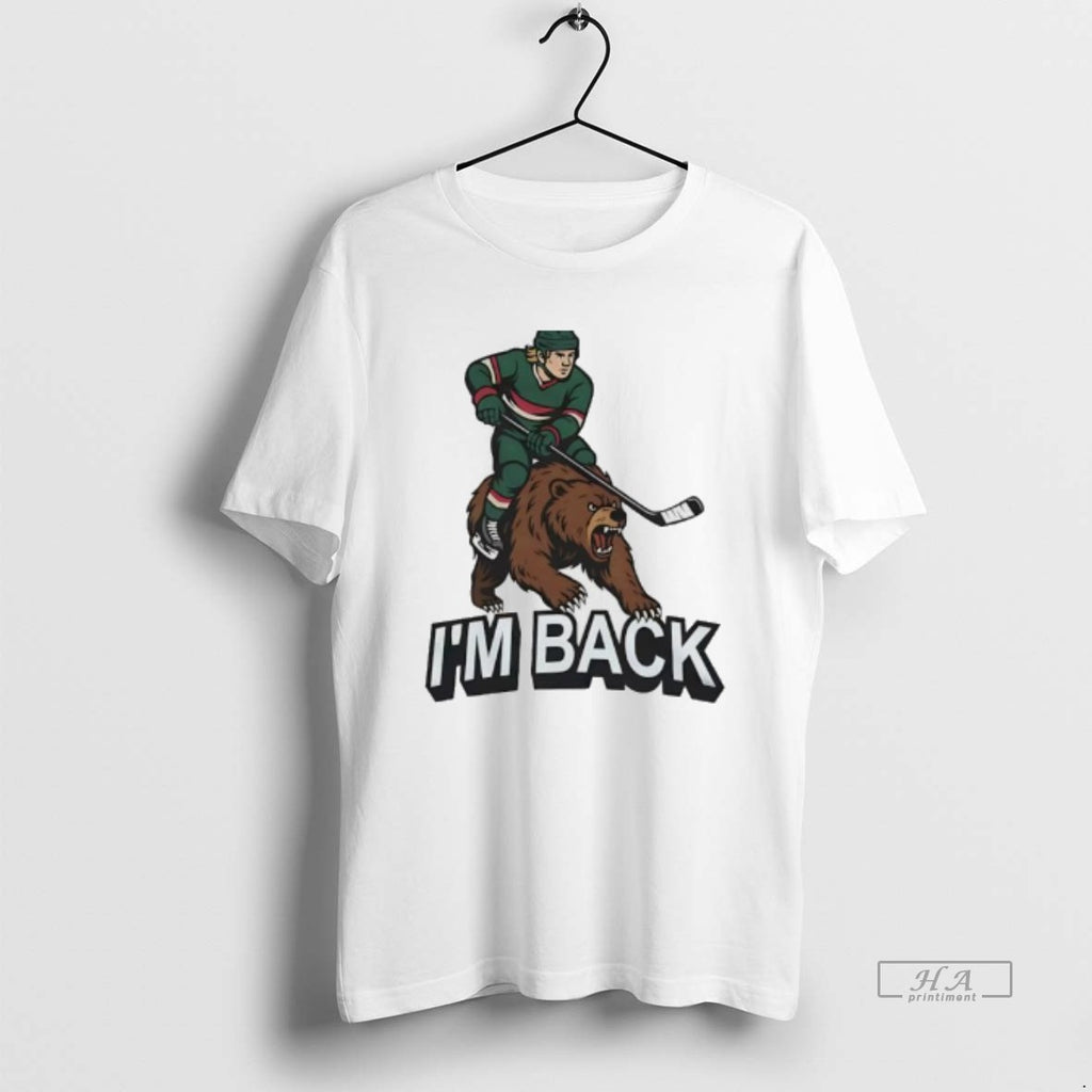 Official Minnesota Wild Hockey Player And Bear Im Back