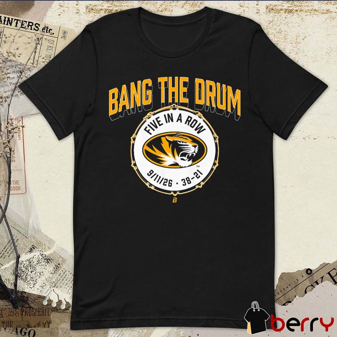 Missouri Tigers Football Bang The Drum Five In A Row September 11 2026 38-21 t-shirt