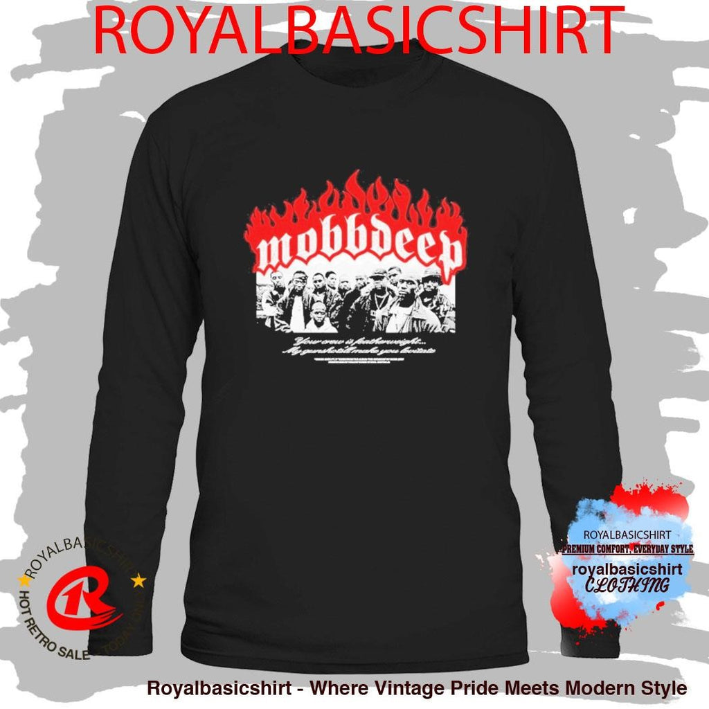 Mobb Deep Your Crew Is Featherweight My Gunshots Make You Favorite Shirt