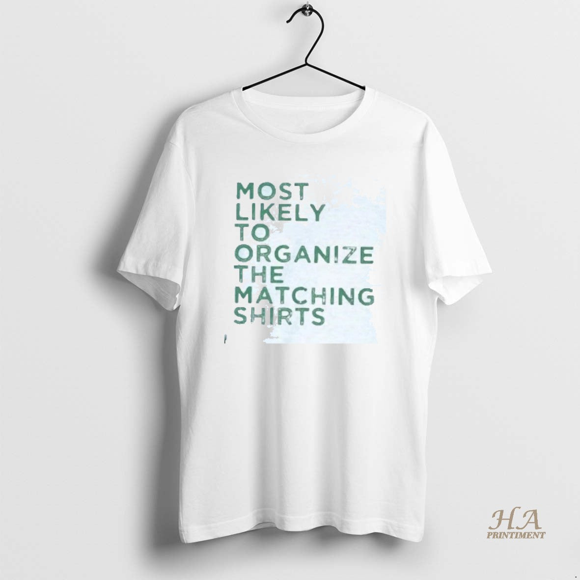 Official Most Likely To Organize The Matching Shirt Hoodie Sweatshirt | PurePodTees.com