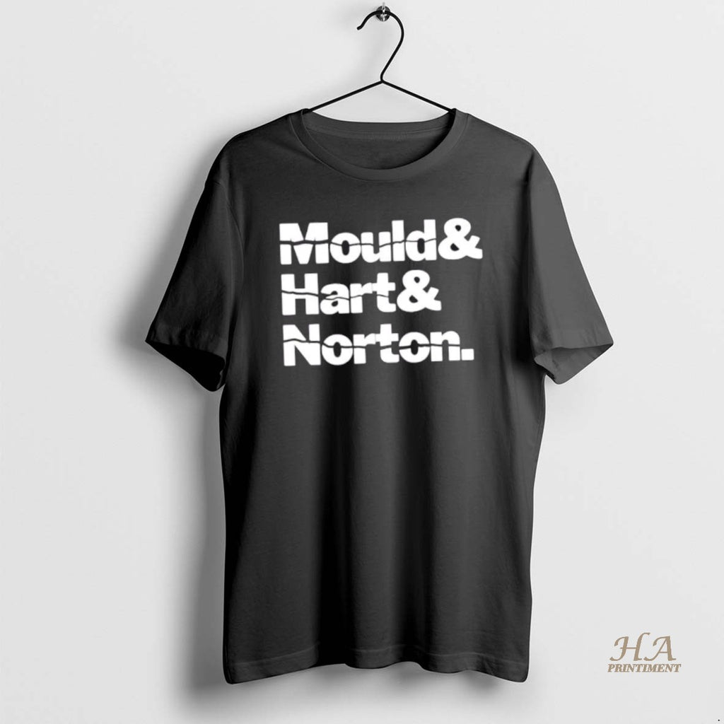 Official Mould Hart And Norton Shirt Hoodie Sweatshirt | PurePodTees.com