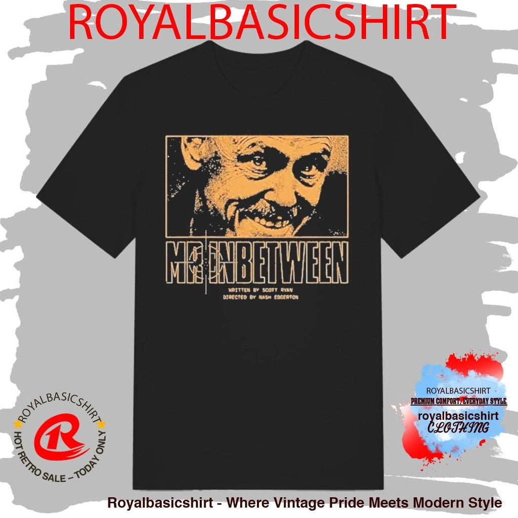 Mr. Inbetween Written By Scott Ryan Nash Edgerton Shirt
