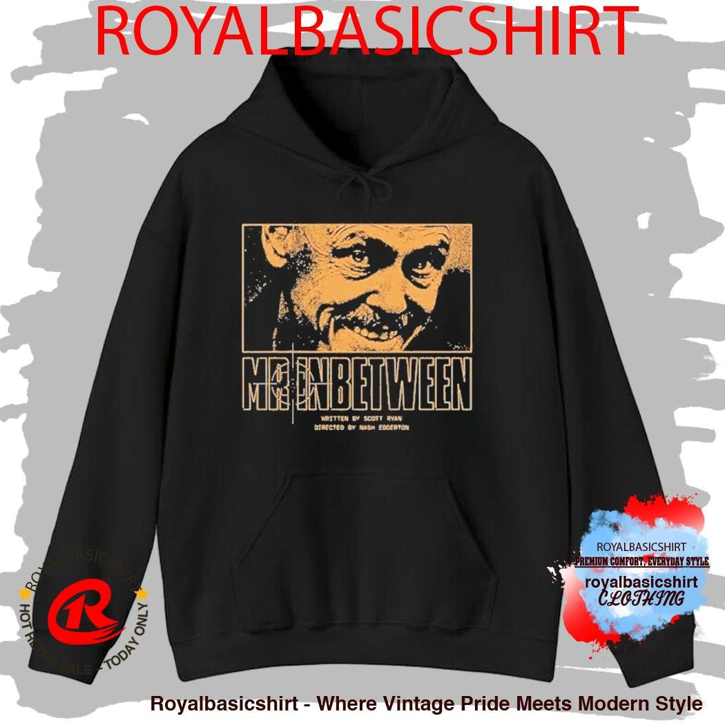 Mr. Inbetween Written By Scott Ryan Nash Edgerton Shirt