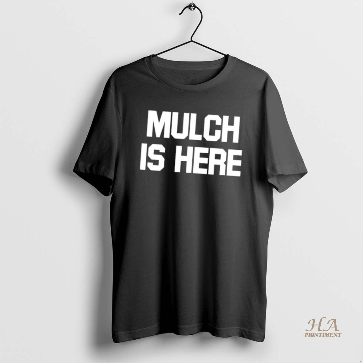 Official Mulch Is Here Shirt Hoodie Sweatshirt | PurePodTees.com