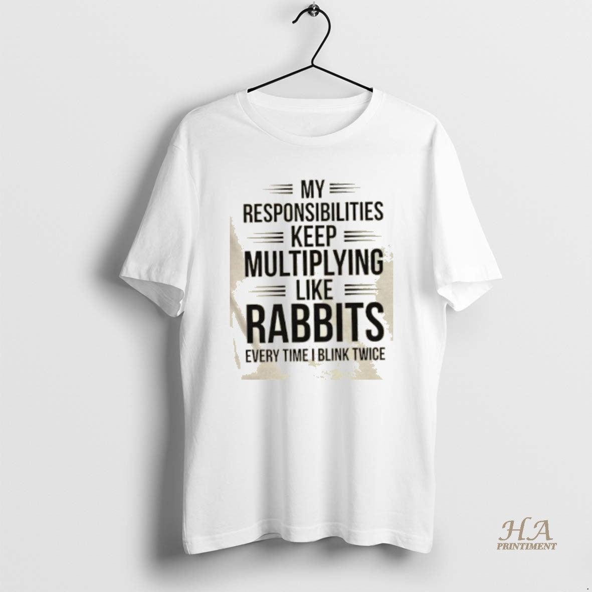 Official My Responsibilities Keep Multiplying Like Rabbits Every Time I Blink Twice Shirt Hoodie Sweatshirt | PurePodTees.com