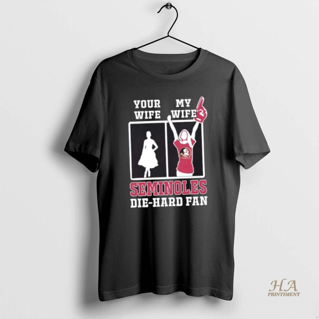Official My Wife Florida State Seminoles Football Die Hard Fan Shirt Hoodie Sweatshirt | PurePodTees.com