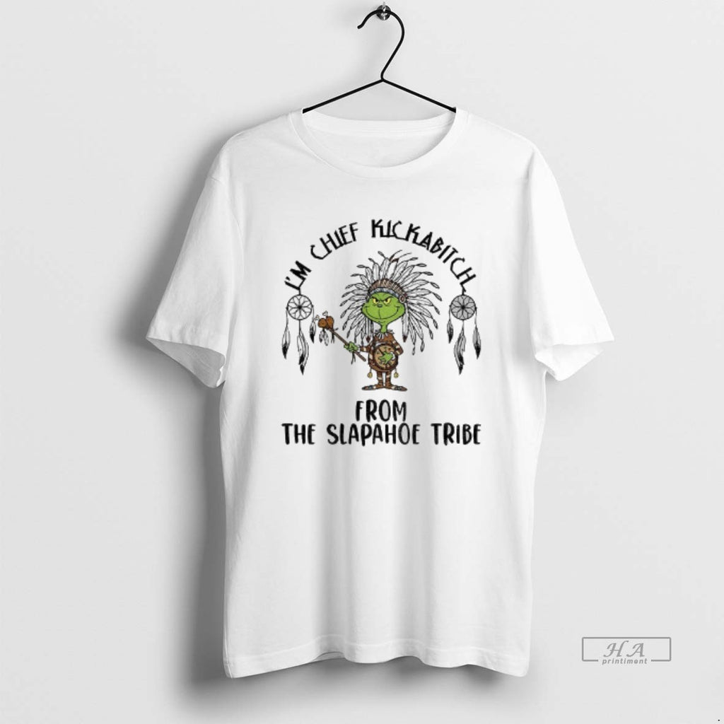 Official Native Grinch Im Chief Kickabitch From The Slapahoe Tribe Christmas