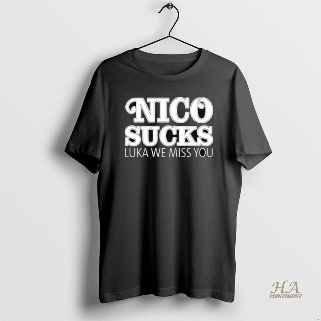 Official Nico Sucks Luka We Miss You Shirt Hoodie Sweatshirt | PurePodTees.com