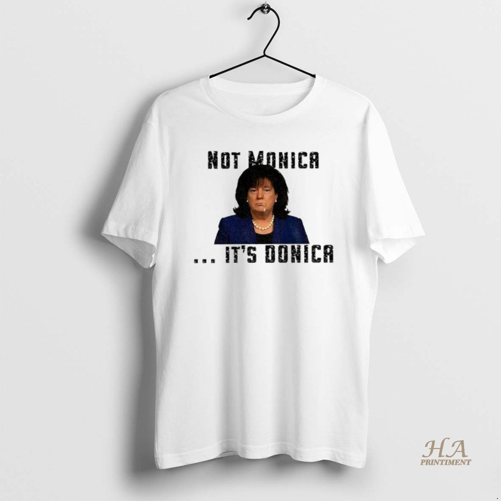 Official Not Monica Its Donica Bubba Trump Shirt Hoodie Sweatshirt | PurePodTees.com