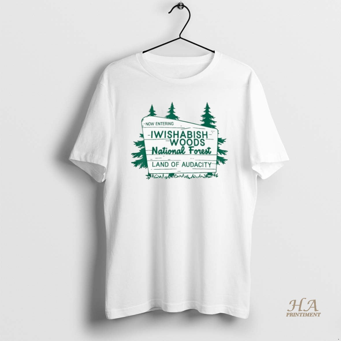 Official Now Entering Iwishabish Woods National Forest Land Audacity Shirt Hoodie Sweatshirt | PurePodTees.com