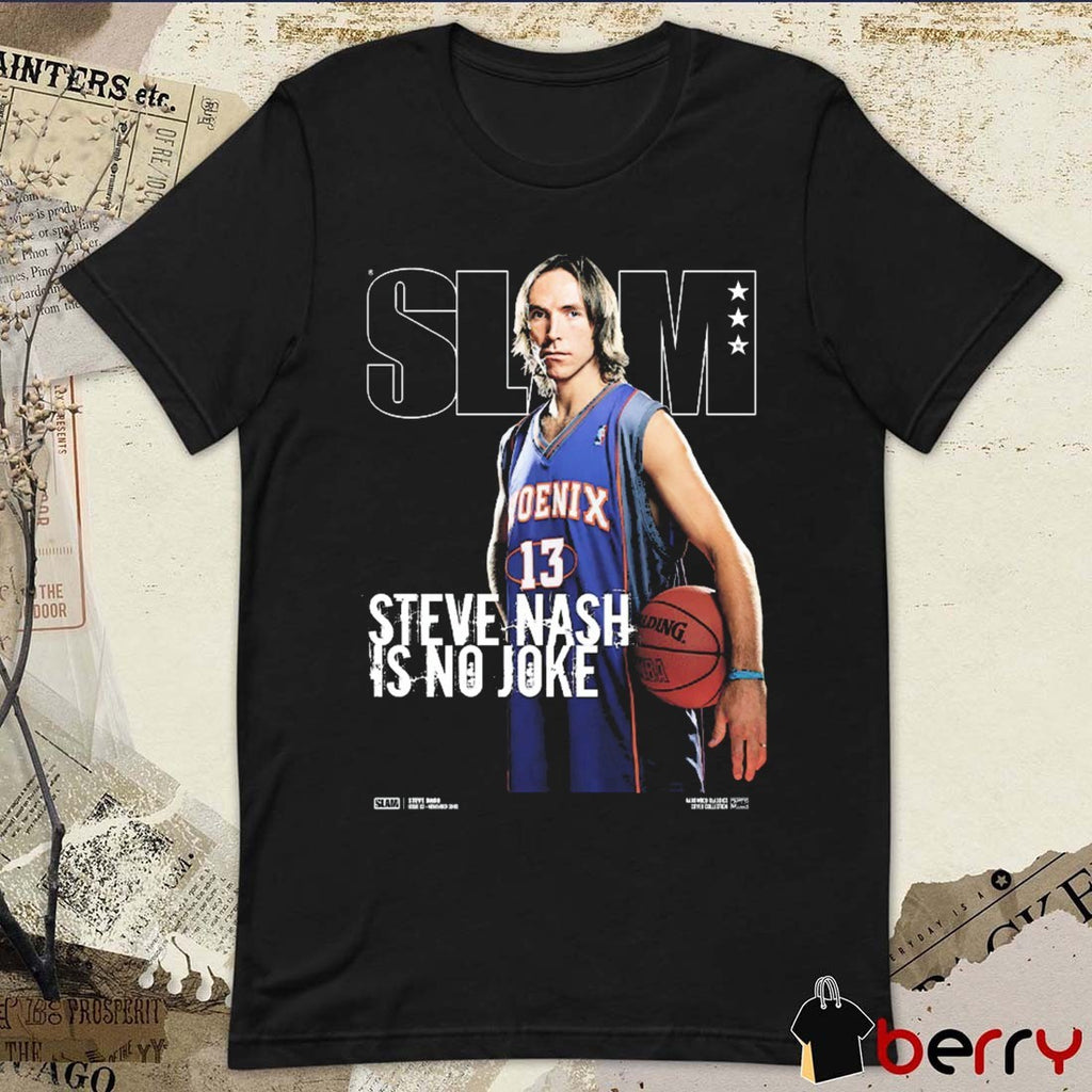 Official SLAM Hardwood Classics Cover Steve Nash Is No Joke t-shirt
