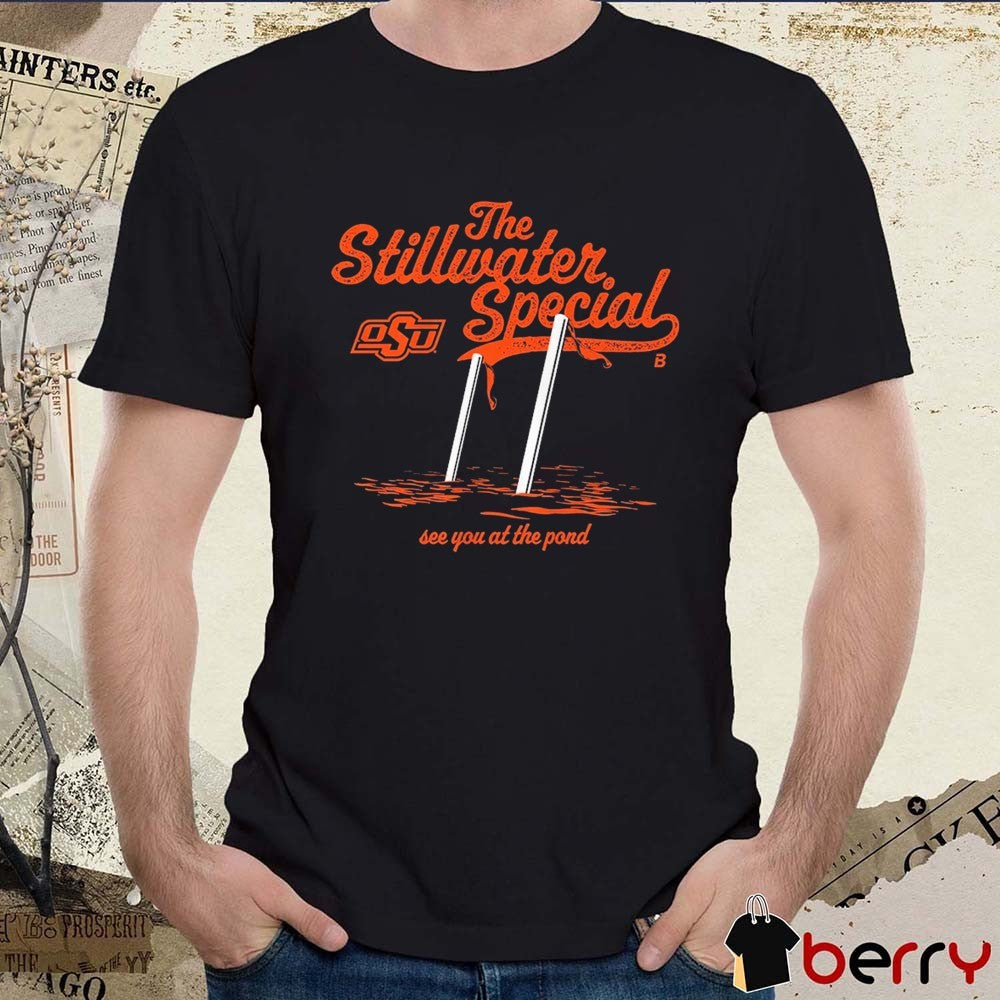 Oklahoma State Cowboys Football The Stillwater Special See You At The Pond t-shirt
