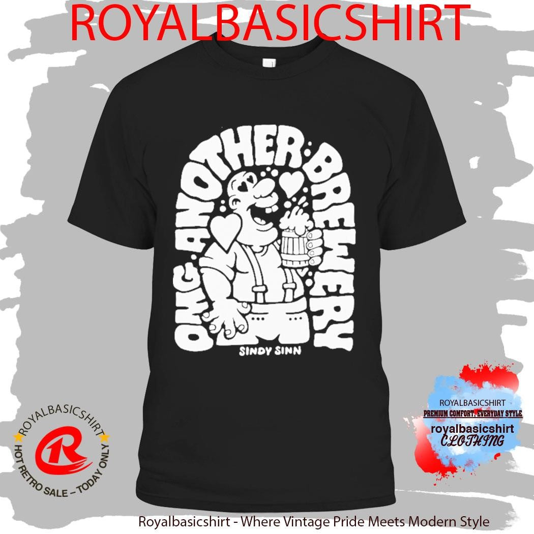 Omg Another Brewery Sindy Sinn Shirt