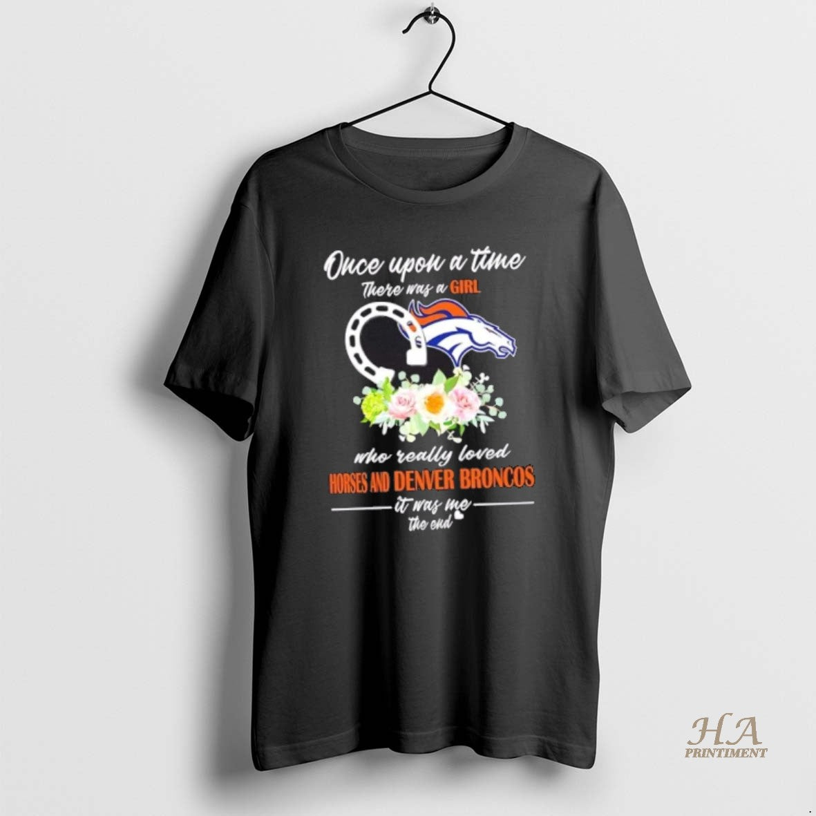 Official Once Upon A Time There Was A Girl Who Really Loved Horses And Denver Shirt Hoodie Sweatshirt | PurePodTees.com