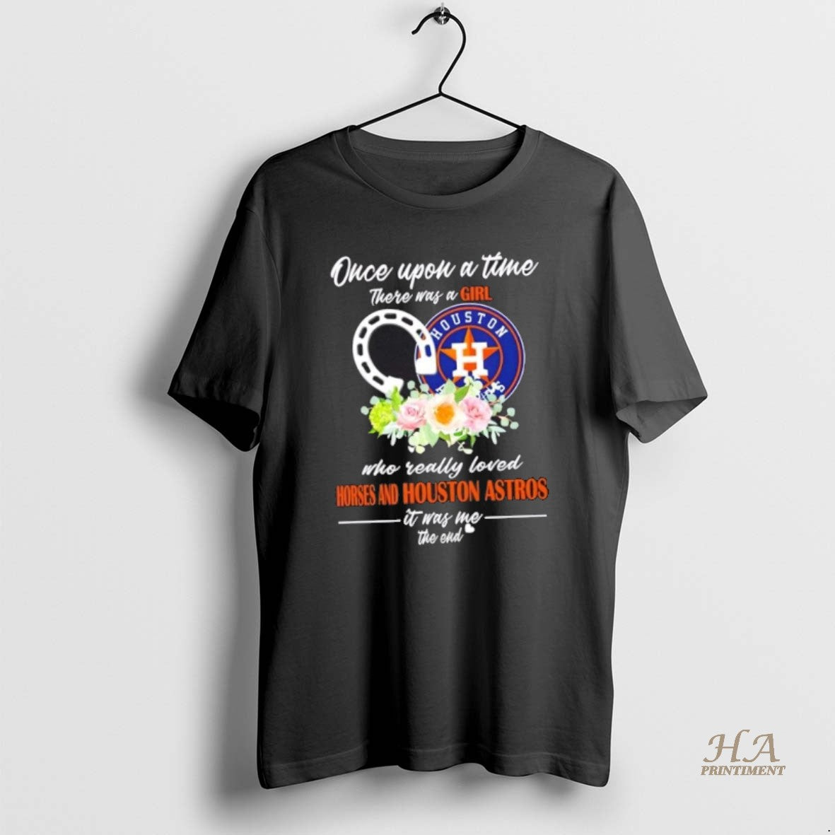 Official Once Upon A Time There Was A Girl Who Really Loved Horses And Houston Shirt Hoodie Sweatshirt | PurePodTees.com