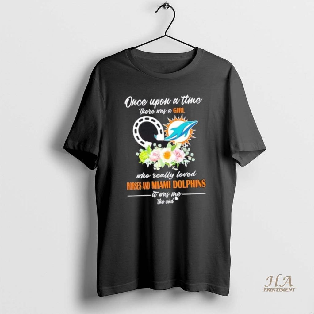 Official Once Upon A Time There Was A Girl Who Really Loved Horses And Miami Shirt Hoodie Sweatshirt | PurePodTees.com