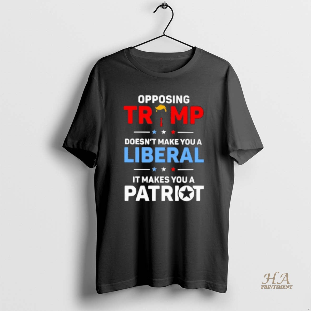 Official Opposing Trump Doesnt Make You A Liberal It Makes You A Patriot Blackshirt Shirt Hoodie Sweatshirt | PurePodTees.com