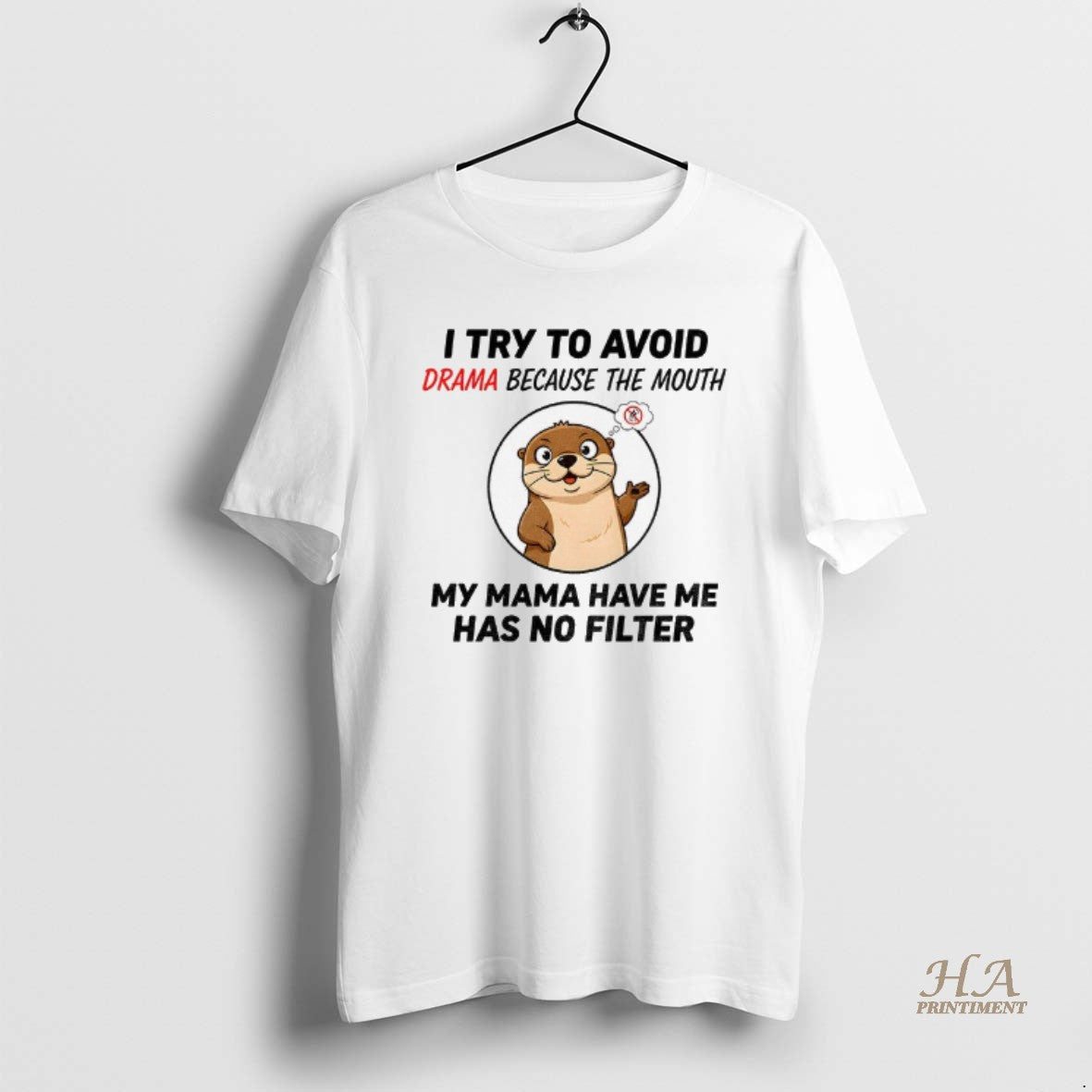 Official Otter I Try To Avoid Drama Because The Mouth My Mama Have Me Has Shirt Hoodie Sweatshirt | PurePodTees.com