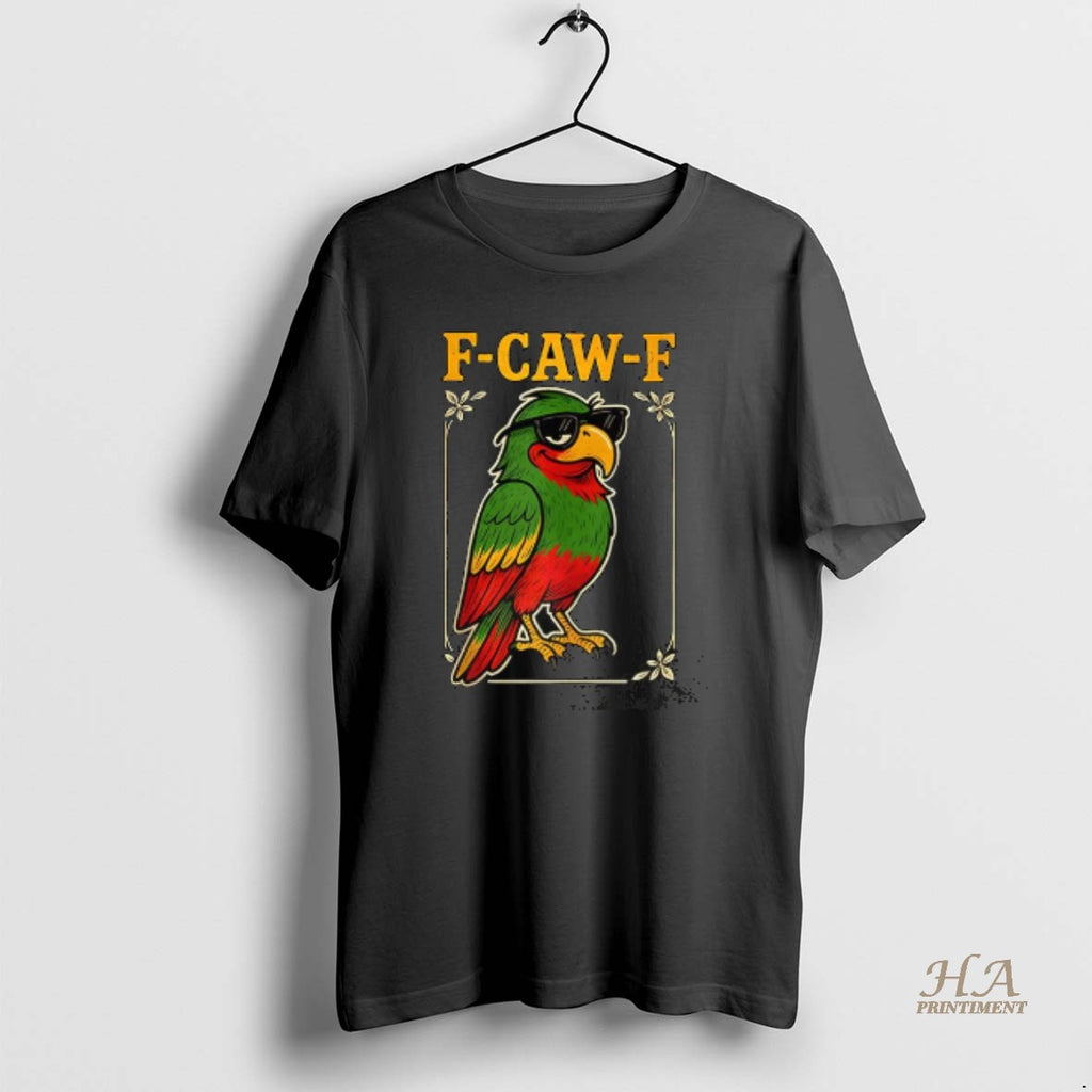 Official Parrot F Caw F Funny Shirt Hoodie Sweatshirt | PurePodTees.com