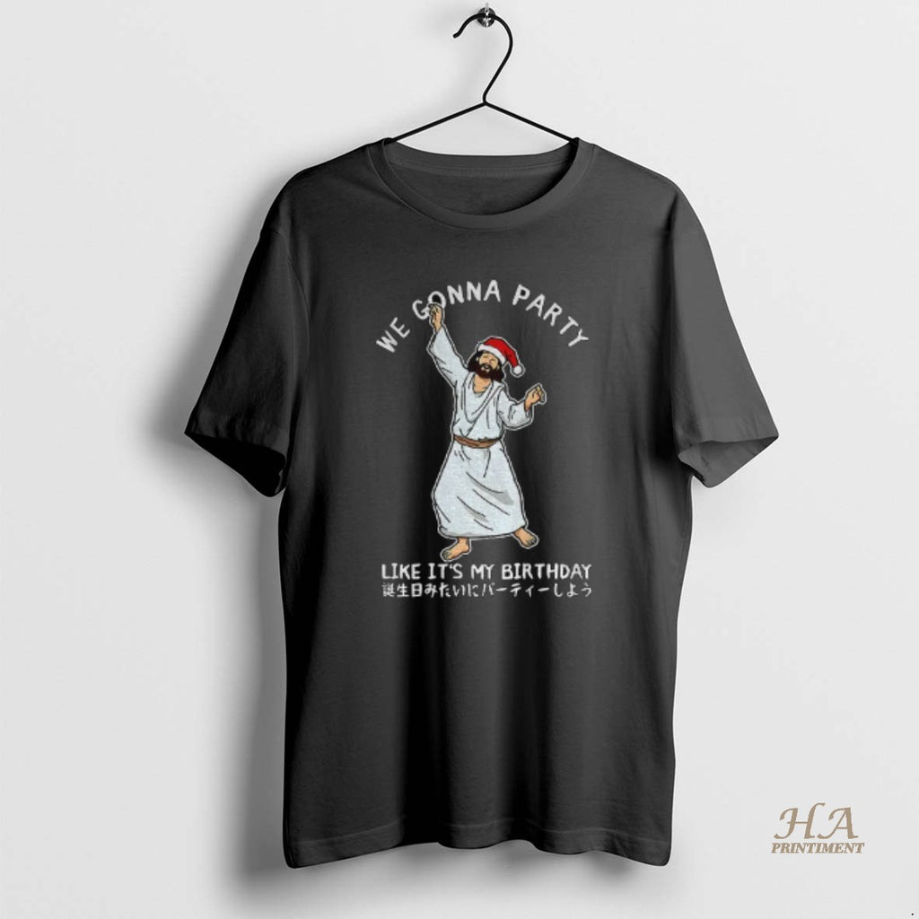 Official Party Like The Messiah Jesus Santa Hat We Gonna Party Like Its My Birthday Shirt Hoodie Sweatshirt | PurePodTees.com