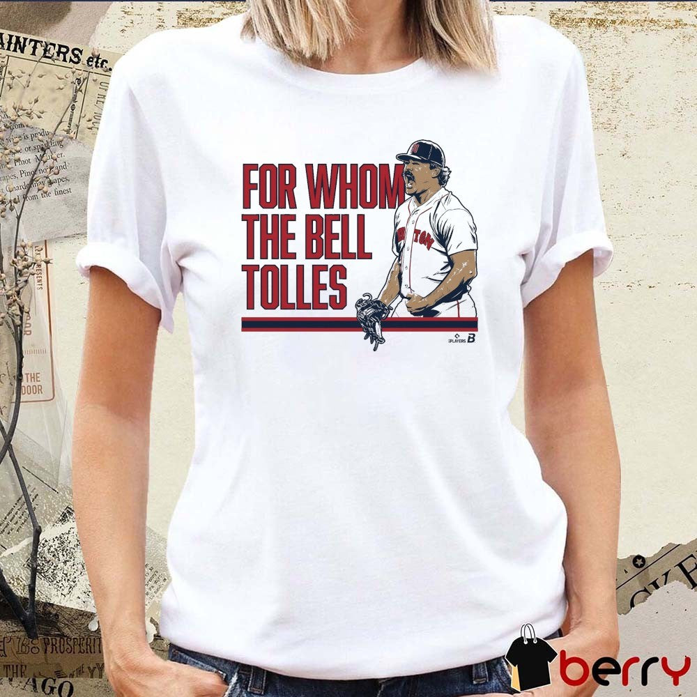 Payton Tolle For Whom The Bell Tolles Boston Red Sox MLB t-shirt