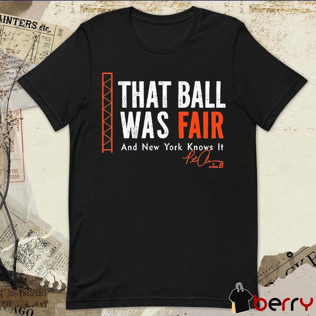Pete Alonso That Ball Was Fair And New York Knows It Baltimore Orioles Signature t-shirt