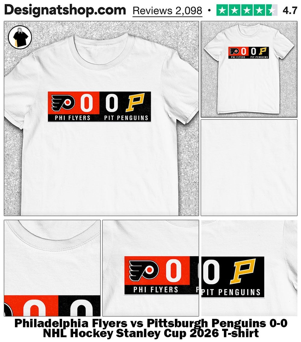 Philadelphia Flyers vs Pittsburgh Penguins 0-0 NHL Hockey Stanley Cup 2026 shirt
