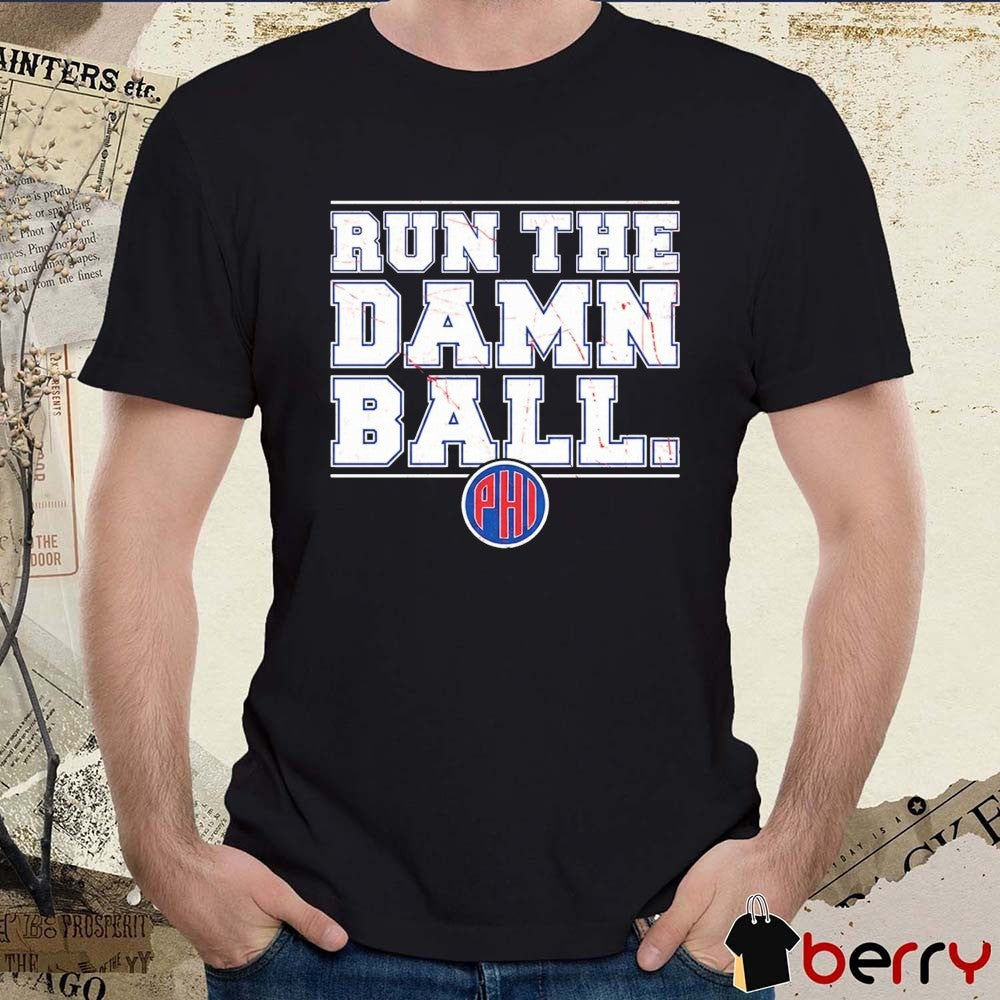 Philadelphia Phillies MLB Baseball Run The Damn Ball 2026 t-shirt
