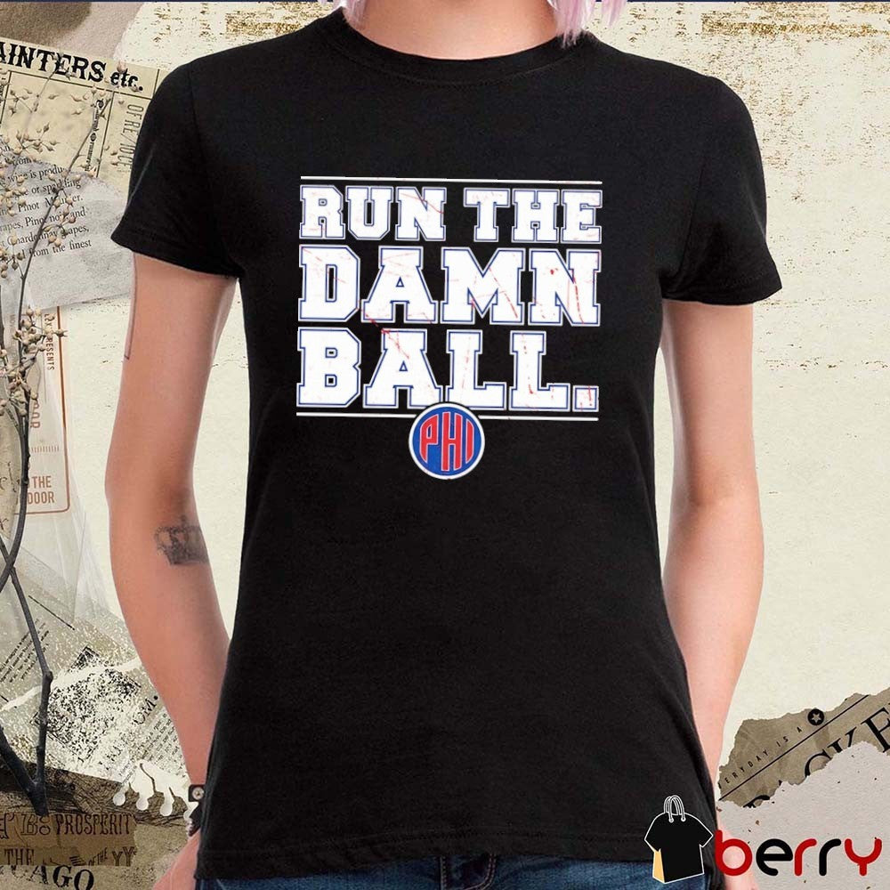 Philadelphia Phillies MLB Baseball Run The Damn Ball 2026 t-shirt