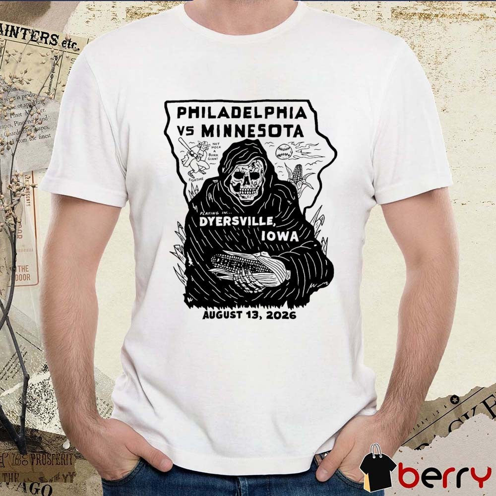 Philadelphia Vs Minnesota Playing In Dyersville Iowa August 13 2026 Grim Reaper t-shirt